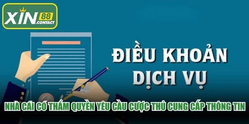 Nhà cái uy tín có thẩm quyền yêu cầu cược thủ cung cấp thông tin