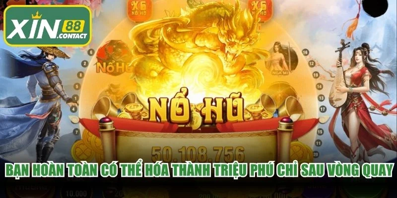 Bạn hoàn toàn có thể hóa thành triệu phú chỉ sau một vòng quay