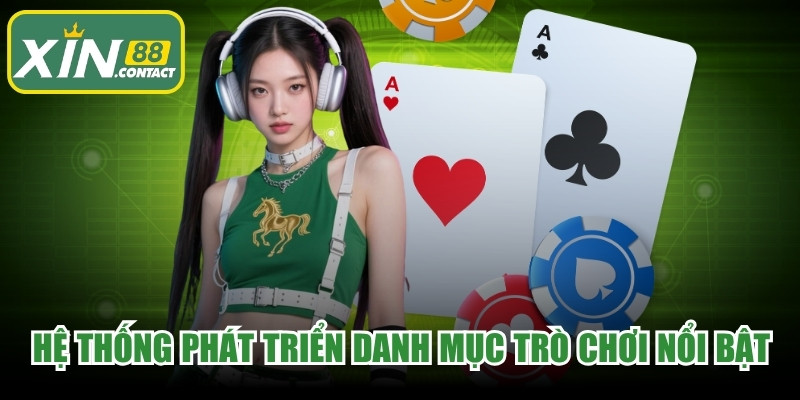 Hệ thống đã phát triển một danh mục trò chơi nổi bật và đa dạng