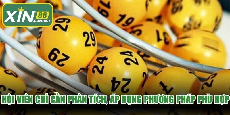 Hội viên chỉ cần phân tích, áp dụng phương pháp phù hợp để soi số