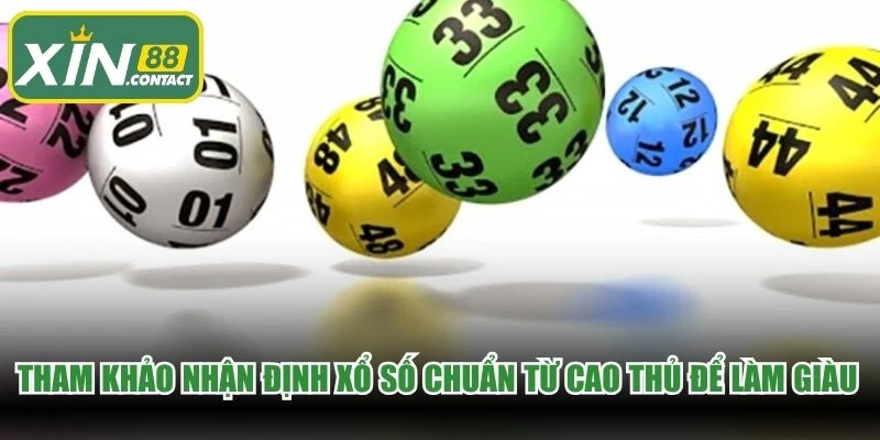 Tham khảo nhận định xổ số chuẩn từ cao thủ để làm giàu nhanh
